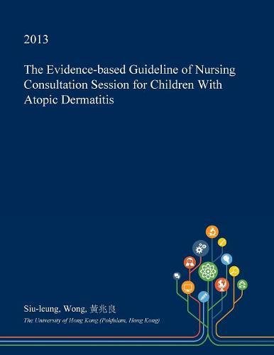 The Evidence-Based Guideline of Nursing Consultation Session for Children with Atopic Dermatitis Medicine