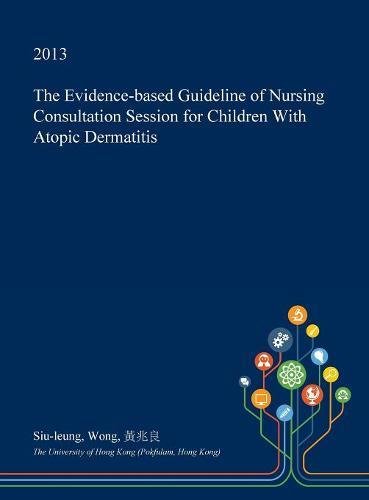 The Evidence-Based Guideline of Nursing Consultation Session for Children with Atopic Dermatitis Medicine