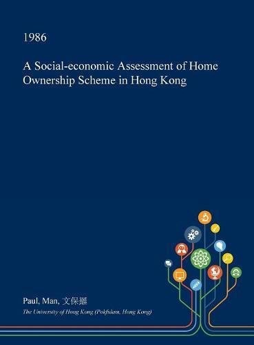A Social-Economic Assessment of Home Ownership Scheme in Hong Kong Business, Finance & Career