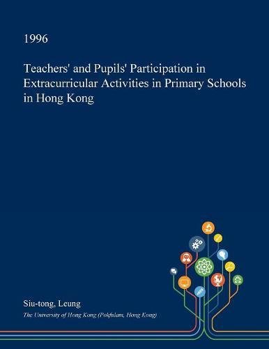 Teachers' and Pupils' Participation in Extracurricular Activities in Primary Schools in Hong Kong Learning & Reference