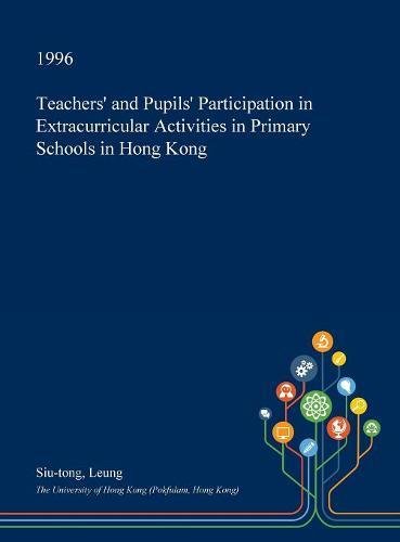 Teachers' and Pupils' Participation in Extracurricular Activities in Primary Schools in Hong Kong Learning & Reference