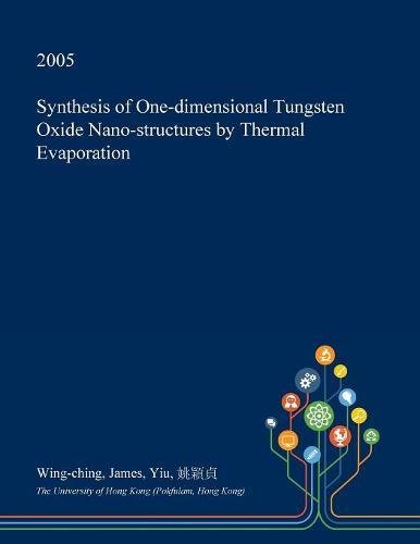 Synthesis of One-Dimensional Tungsten Oxide Nano-Structures by Thermal Evaporation Natural Sciences