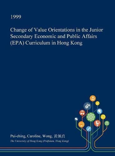 Change of Value Orientations in the Junior Secondary Economic and Public Affairs (EPA) Curriculum in Hong Kong book