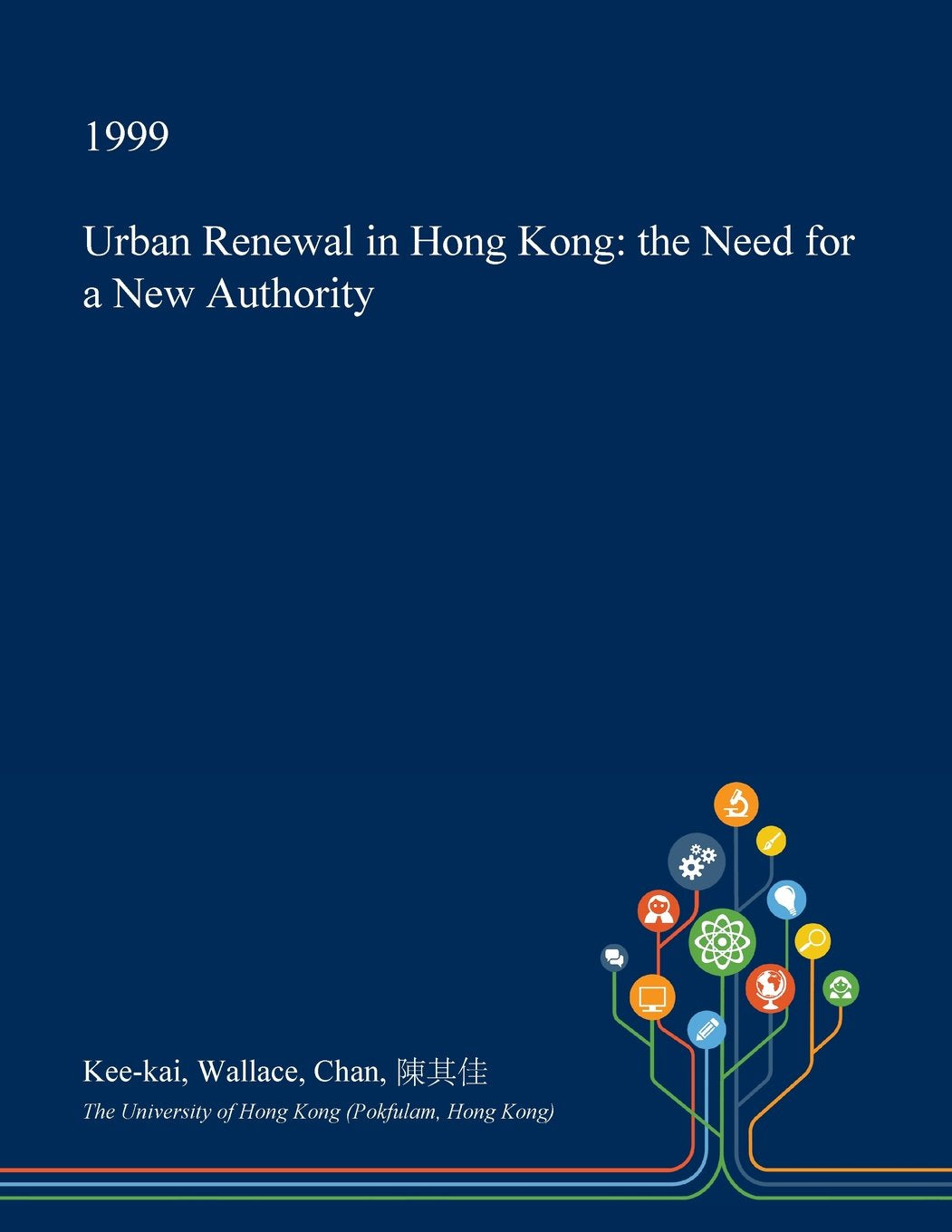 Urban Renewal in Hong Kong: The Need for a New Authority Architecture