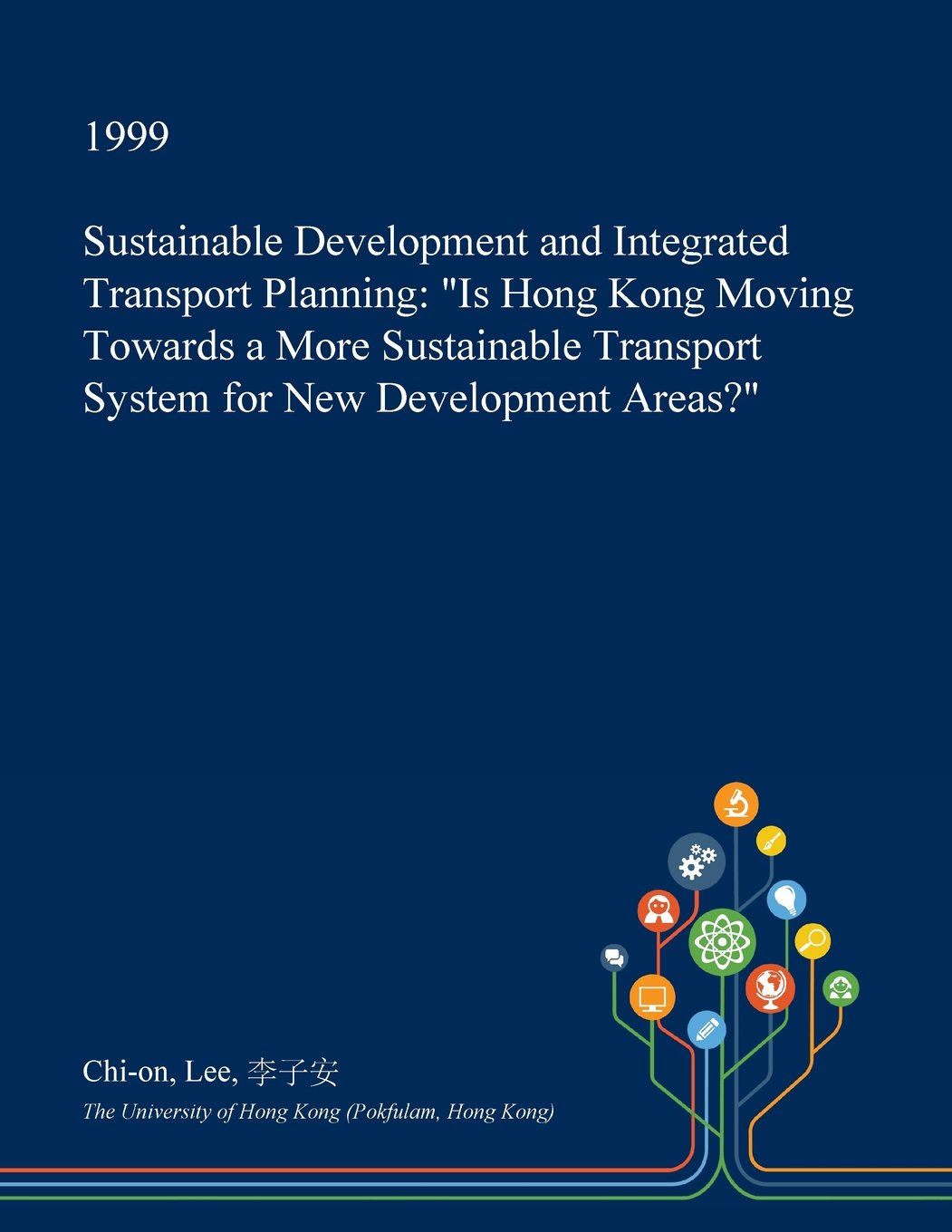 Sustainable Development and Integrated Transport Planning: Is Hong Kong Moving Towards a More Sustainable Transport System for New Development Areas? Architecture