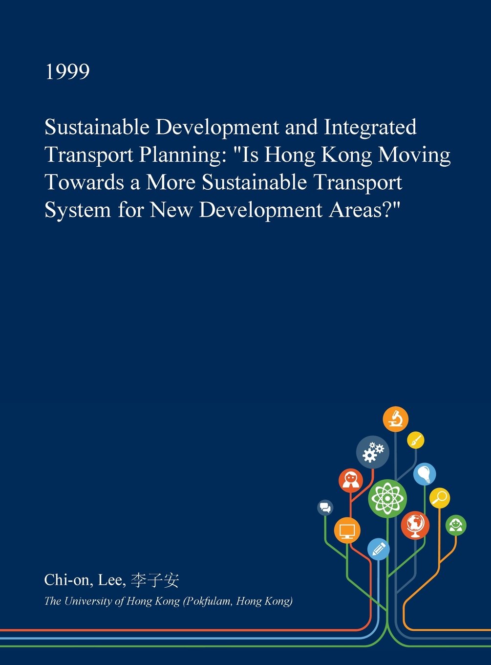 Sustainable Development and Integrated Transport Planning: Is Hong Kong Moving Towards a More Sustainable Transport System for New Development Areas? Architecture