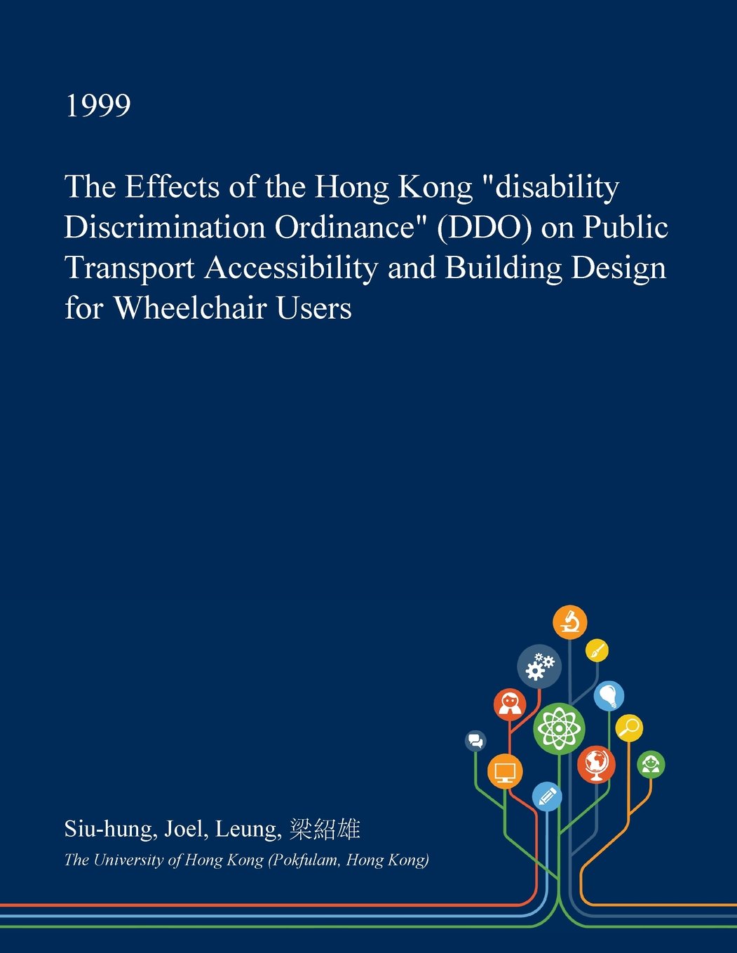 The Effects of the Hong Kong Disability Discrimination Ordinance (Ddo) on Public Transport Accessibility and Building Design for Wheelchair Users Architecture