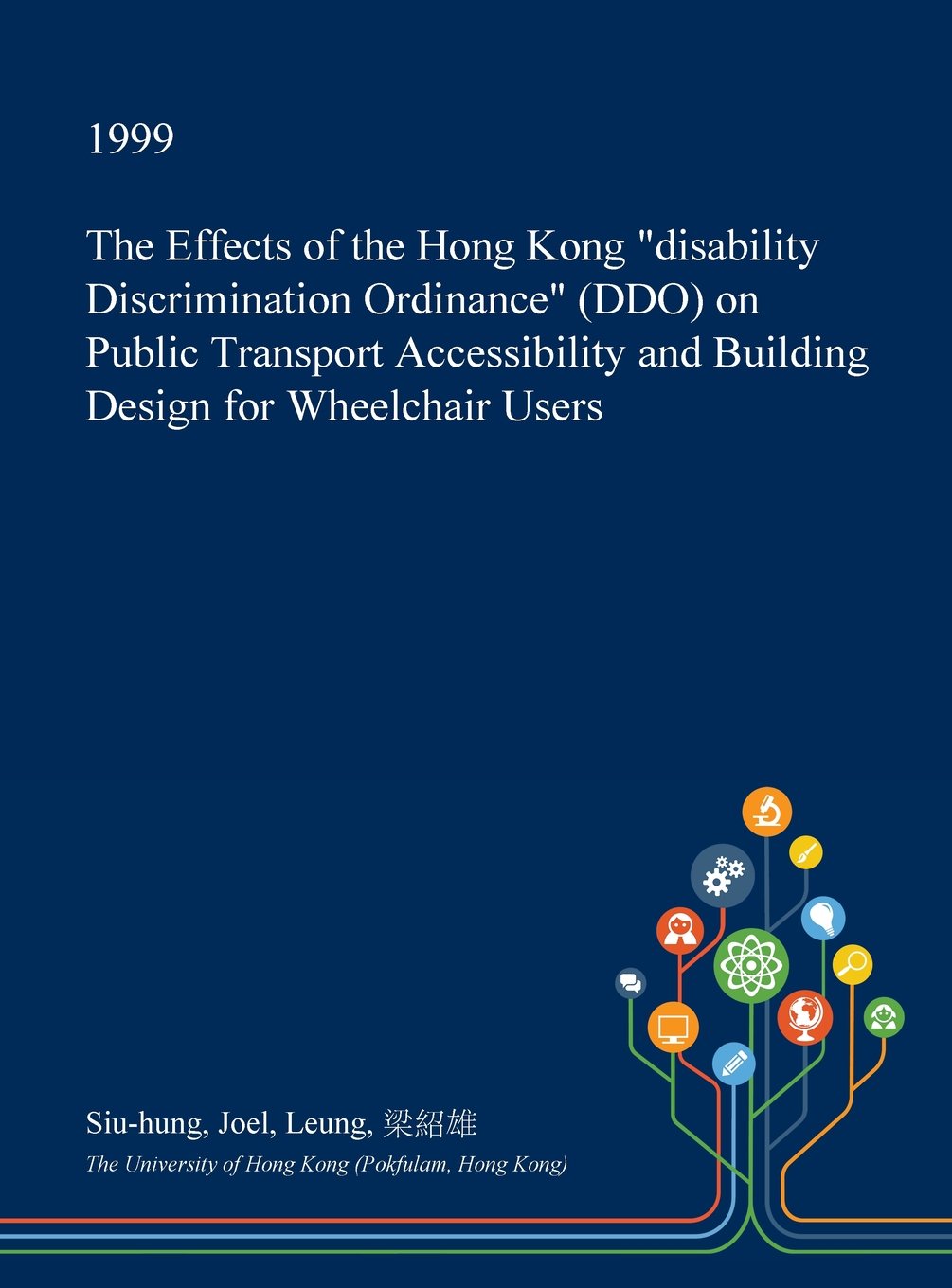The Effects of the Hong Kong Disability Discrimination Ordinance (Ddo) on Public Transport Accessibility and Building Design for Wheelchair Users Architecture
