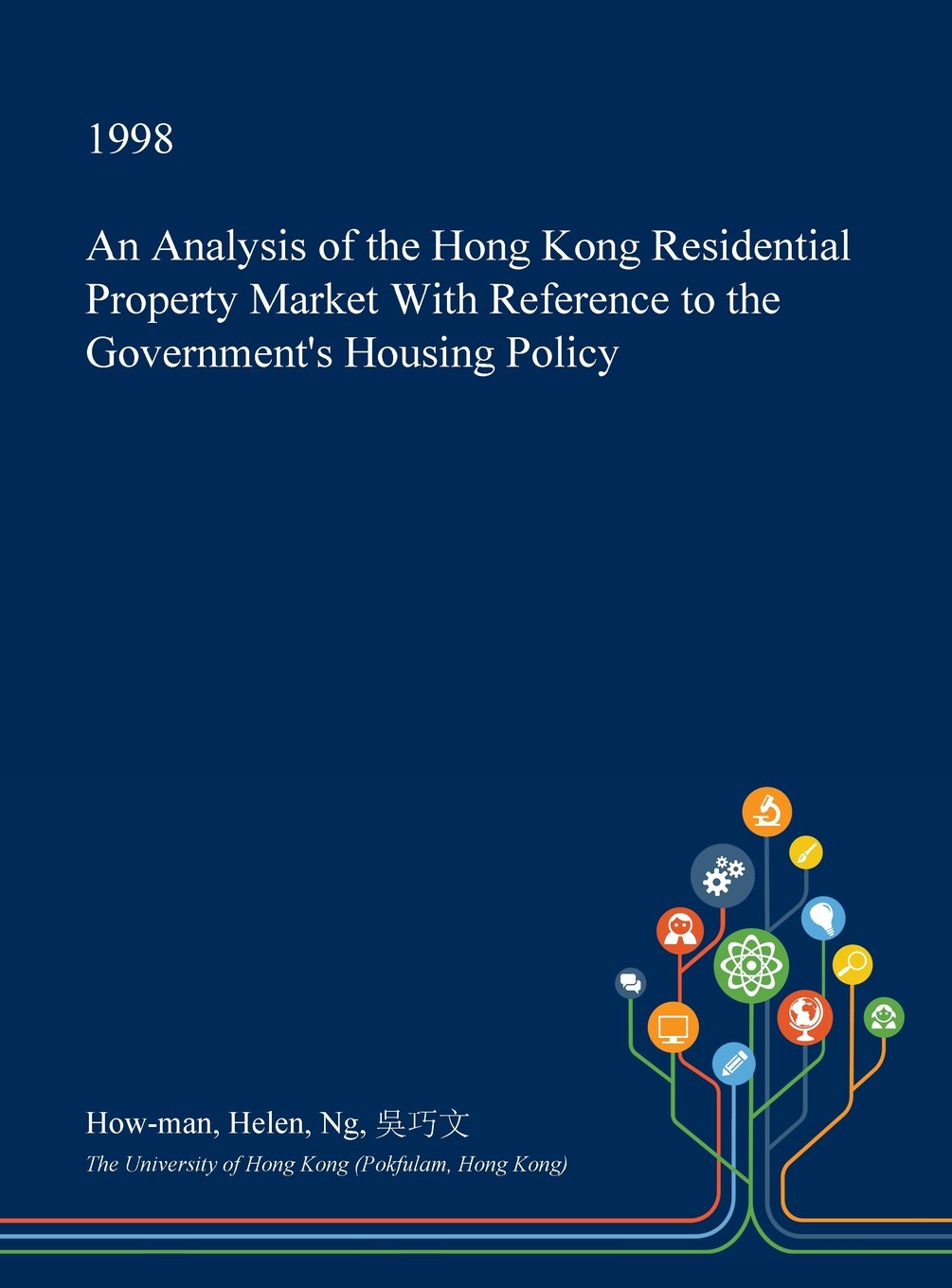 An Analysis of the Hong Kong Residential Property Market with Reference to the Government's Housing Policy Business, Finance & Career