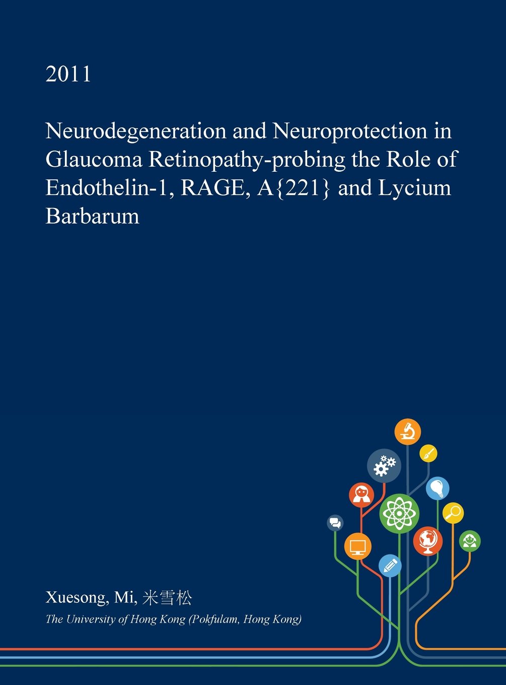 Neurodegeneration and Neuroprotection in Glaucoma Retinopathy-Probing the Role of Endothelin-1, Rage, A{221} and Lycium Barbarum Medicine