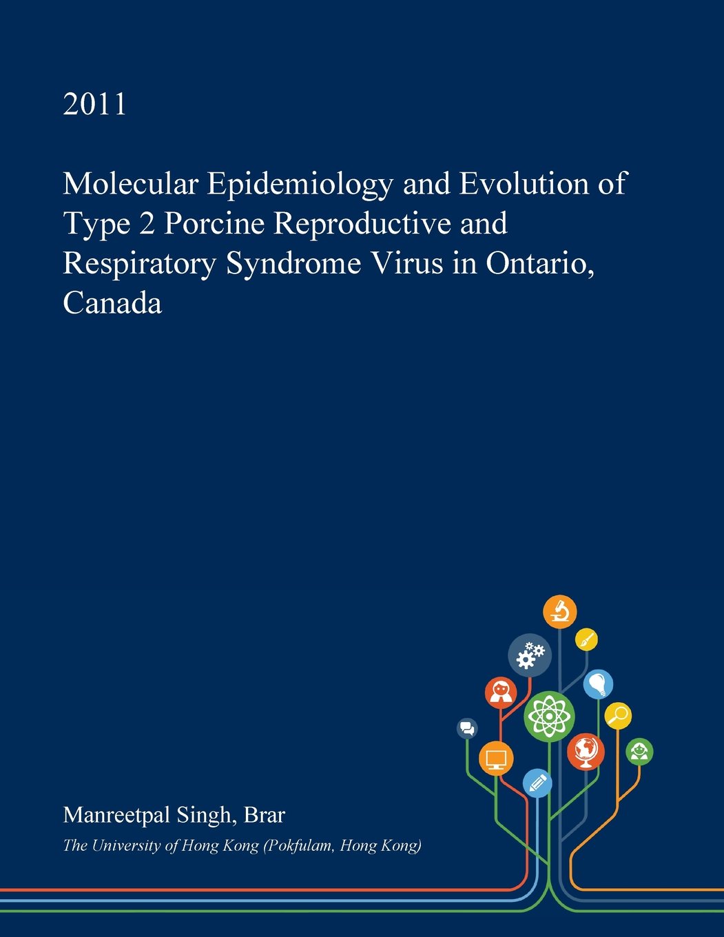 Molecular Epidemiology and Evolution of Type 2 Porcine Reproductive and Respiratory Syndrome Virus in Ontario, Canada Politics & History