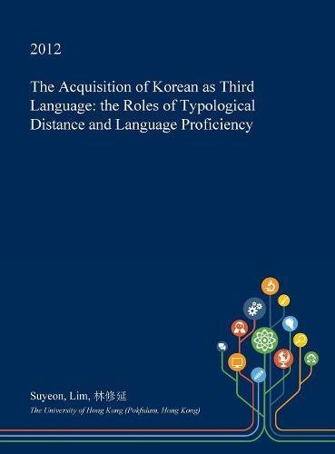 The Acquisition of Korean as Third Language: The Roles of Typological Distance and Language Proficiency Social Sciences