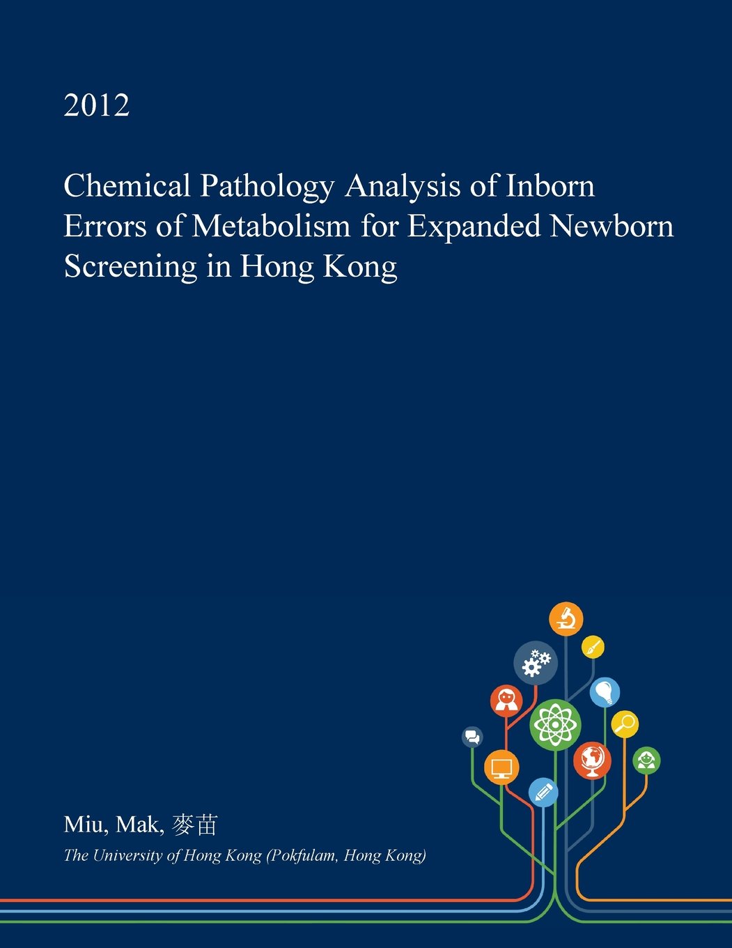 Chemical Pathology Analysis of Inborn Errors of Metabolism for Expanded Newborn Screening in Hong Kong Medicine