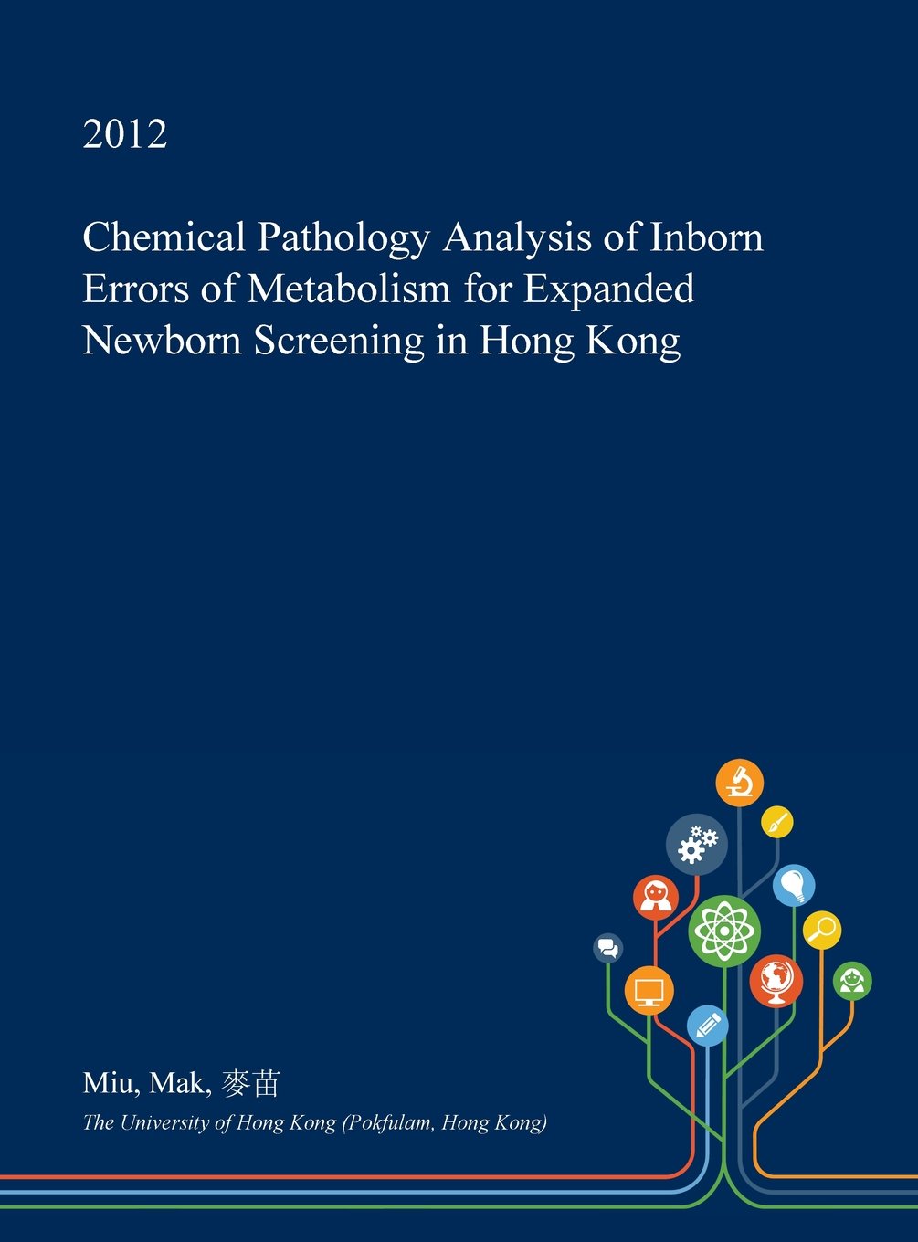Chemical Pathology Analysis of Inborn Errors of Metabolism for Expanded Newborn Screening in Hong Kong Medicine