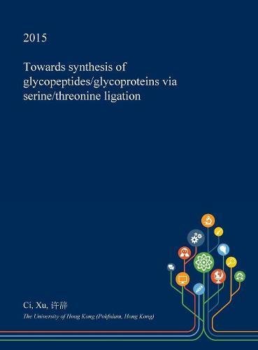 Towards Synthesis of Glycopeptides/Glycoproteins Via Serine/Threonine Ligation Natural Sciences