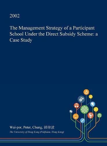 The Management Strategy of a Participant School Under the Direct Subsidy Scheme: A Case Study Learning & Reference