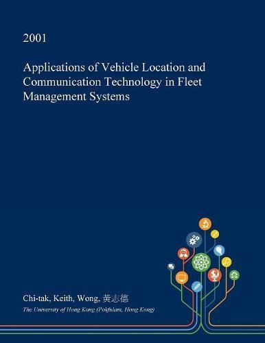 Applications of Vehicle Location and Communication Technology in Fleet Management Systems Politics & History