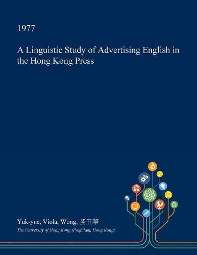 A Linguistic Study of Advertising English in the Hong Kong Press Books