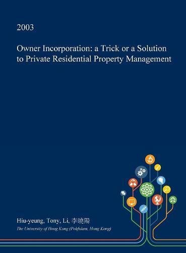 Owner Incorporation: A Trick or a Solution to Private Residential Property Management Business, Finance & Career