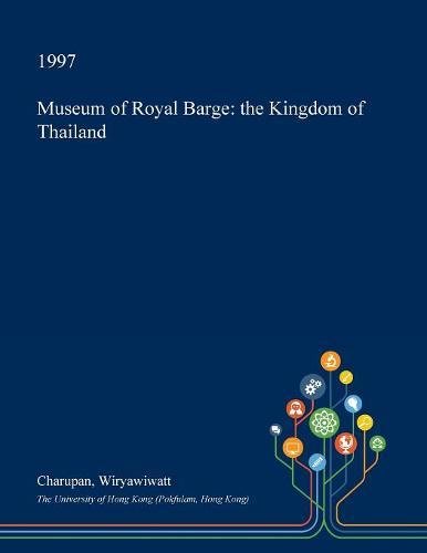Museum of Royal Barge: The Kingdom of Thailand Architecture