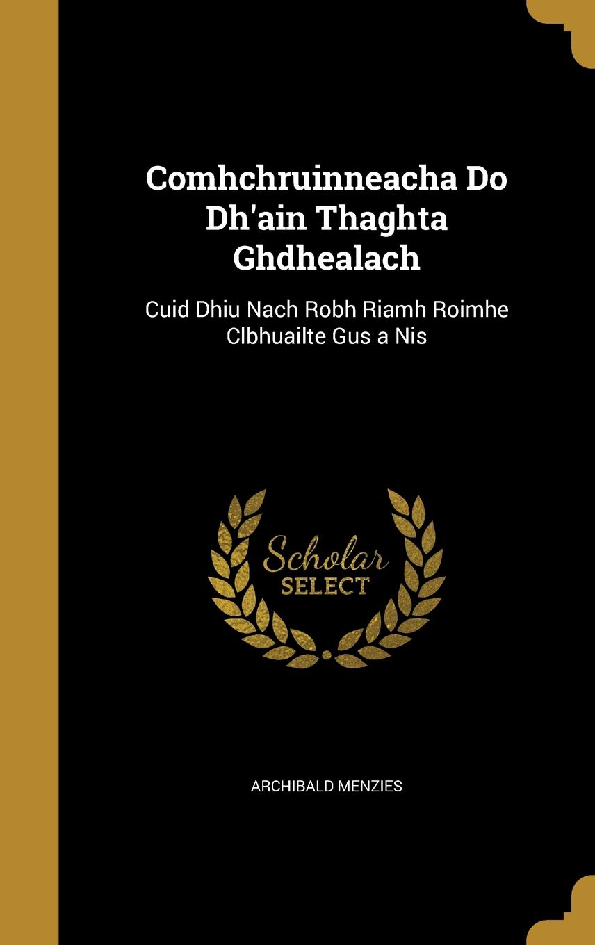 Comhchruinneacha Do Dh'ain Thaghta Ghdhealach: Cuid Dhiu Nach Robh Riamh Roimhe Clbhuailte Gus a Nis Film, Art & Culture