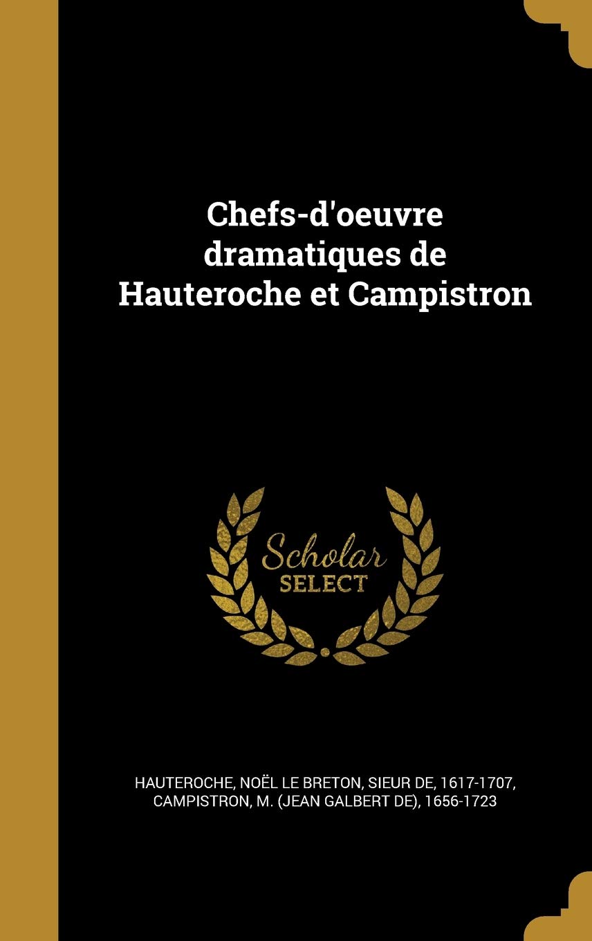 Chefs-D'Oeuvre Dramatiques de Hauteroche Et Campistron Politics & History