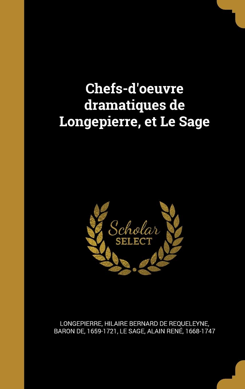 Chefs-d'oeuvre dramatiques de Longepierre, et Le Sage Politics & History