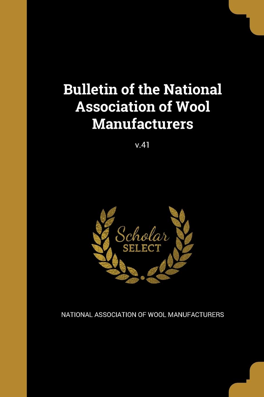 Bulletin of the National Association of Wool Manufacturers; v.41 Politics & History