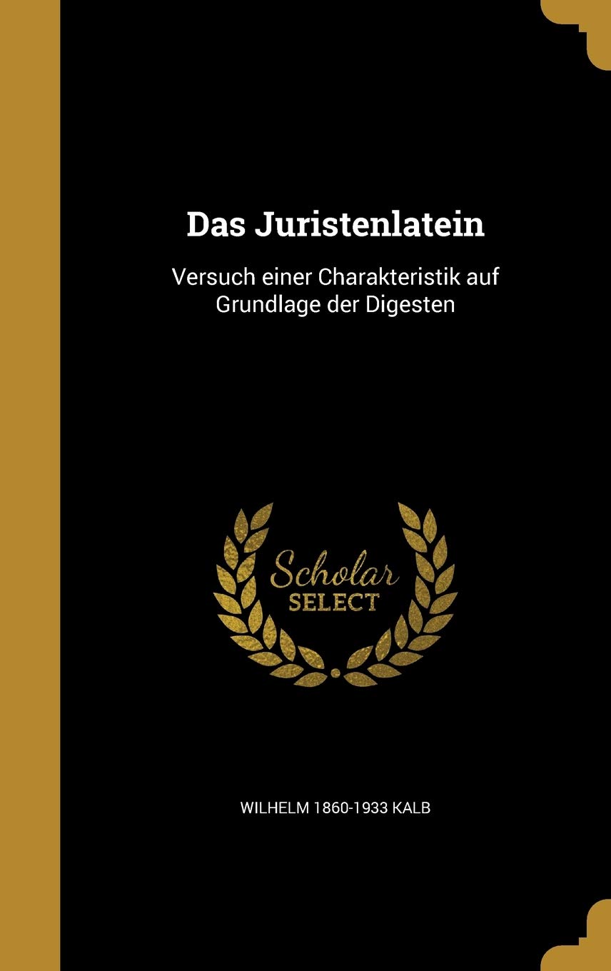 GER-JURISTENLATEIN: Versuch einer Charakteristik auf Grundlage der Digesten Film, Art & Culture