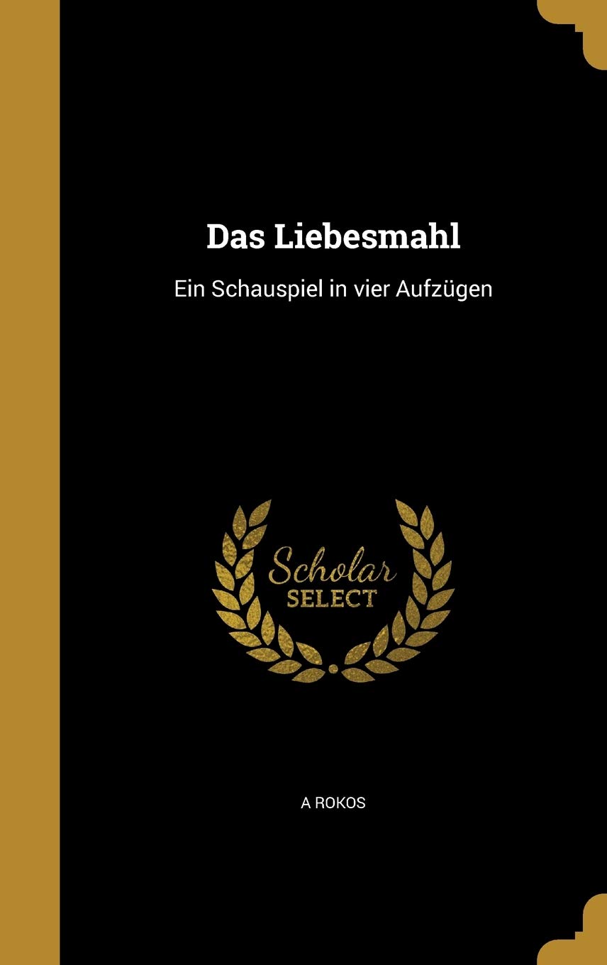 GER-LIEBESMAHL: Ein Schauspiel in vier Aufzügen Film, Art & Culture