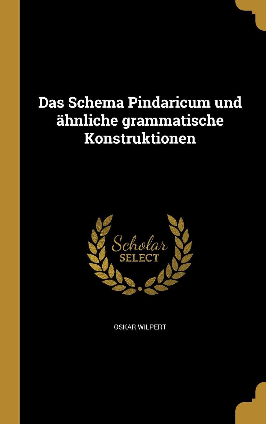 Das Schema Pindaricum Und Ahnliche Grammatische Konstruktionen Books
