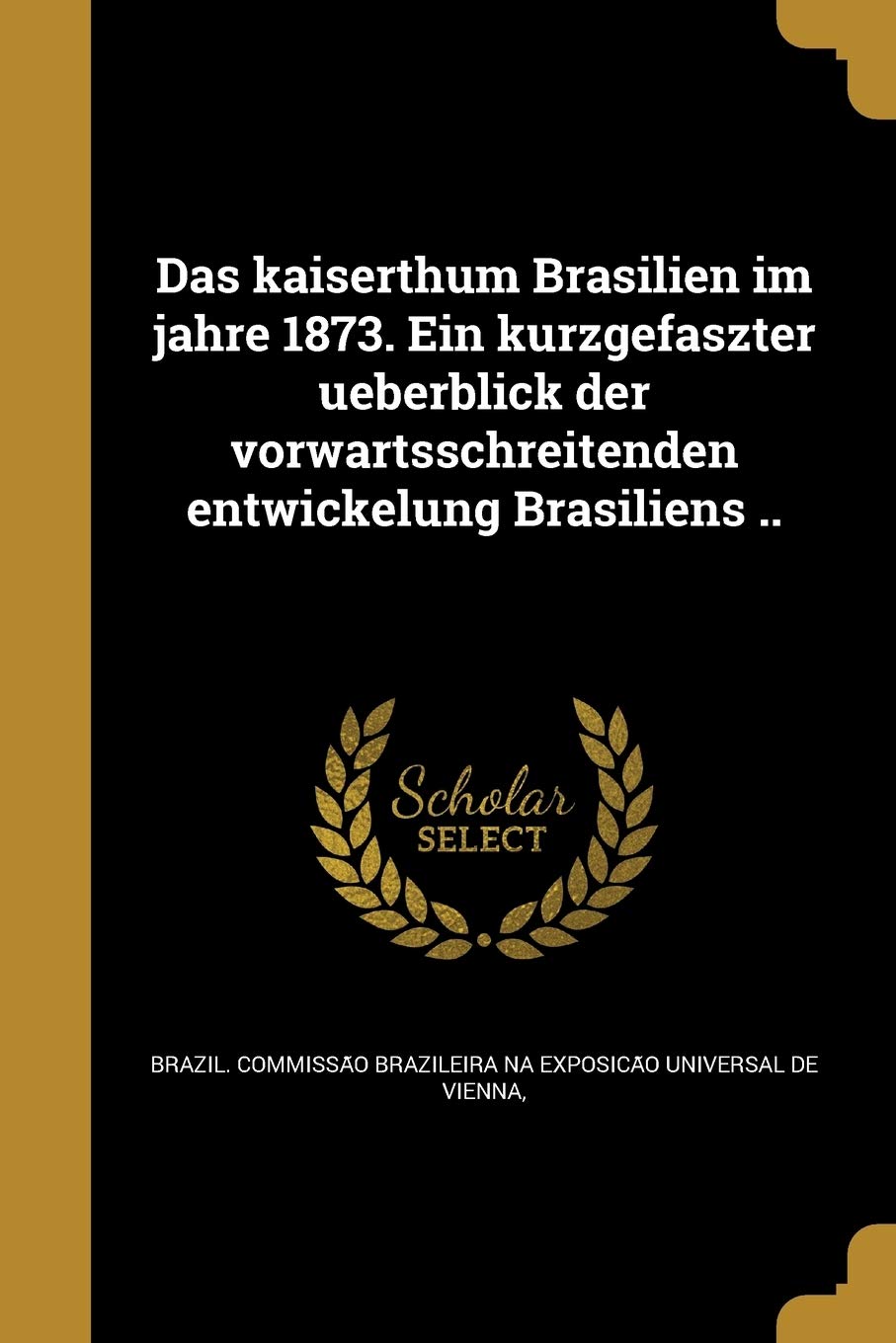 GER-KAISERTHUM BRASILIEN IM JA Social Sciences