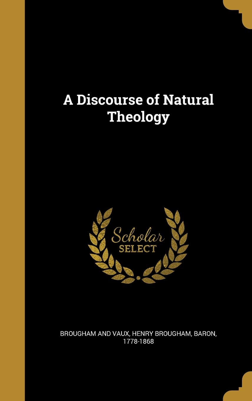 A Discourse of Natural Theology Politics & History
