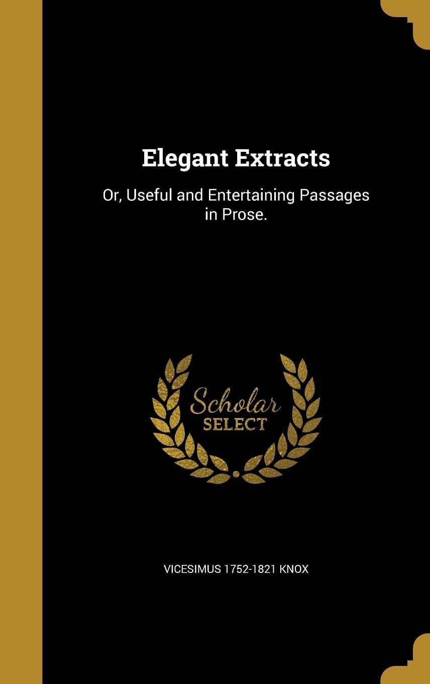 ELEGANT EXTRACTS: Or, Useful and Entertaining Passages in Prose. Film, Art & Culture
