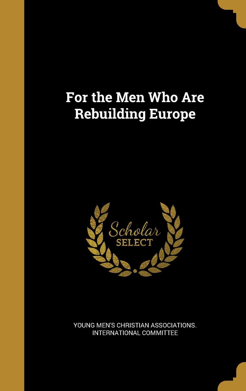 FOR THE MEN WHO ARE REBUILDING Film, Art & Culture
