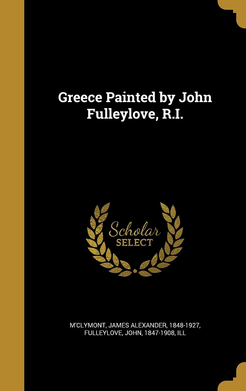 Greece Painted by John Fulleylove, R.I. Film, Art & Culture