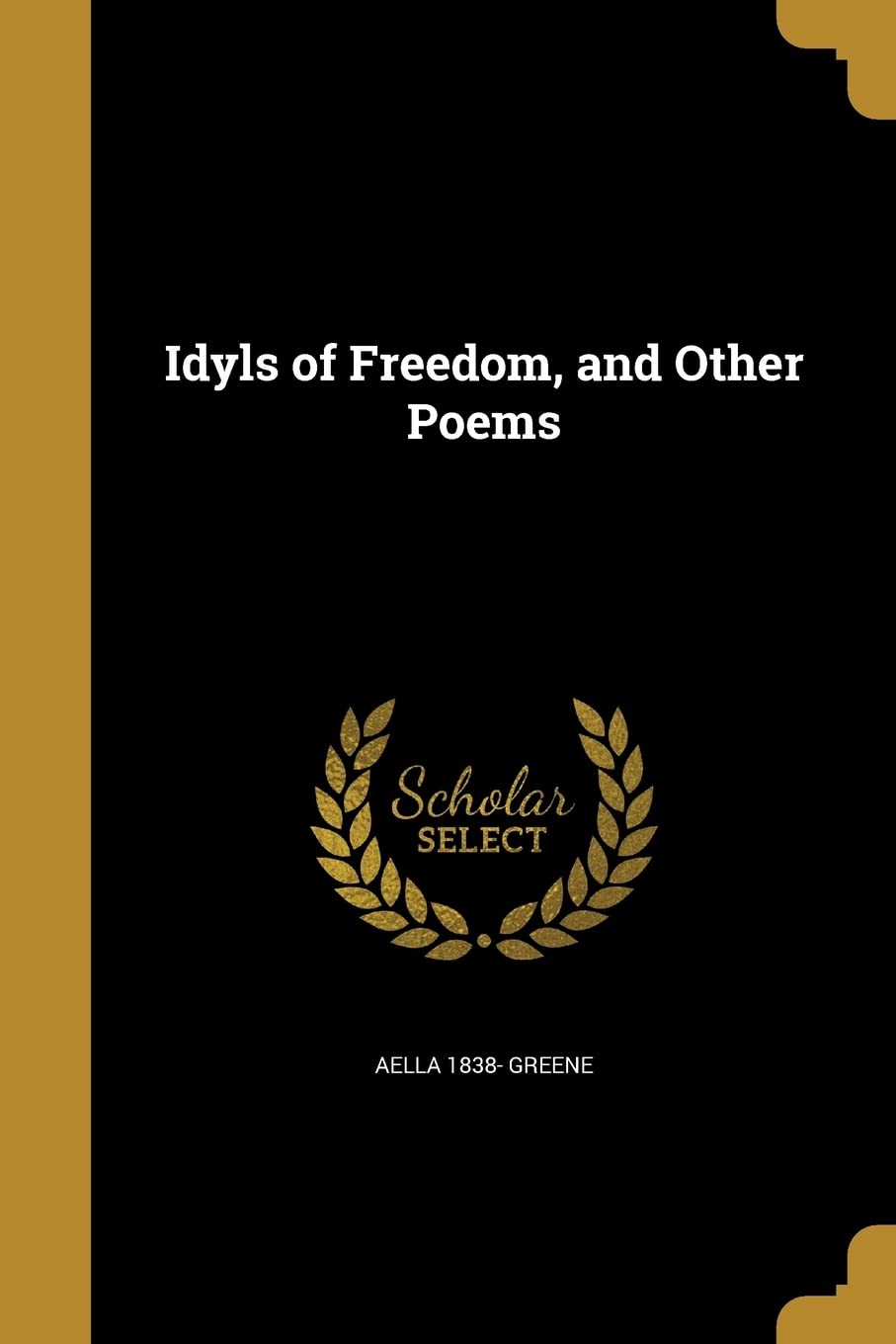 IDYLS OF FREEDOM & OTHER POEMS Social Sciences