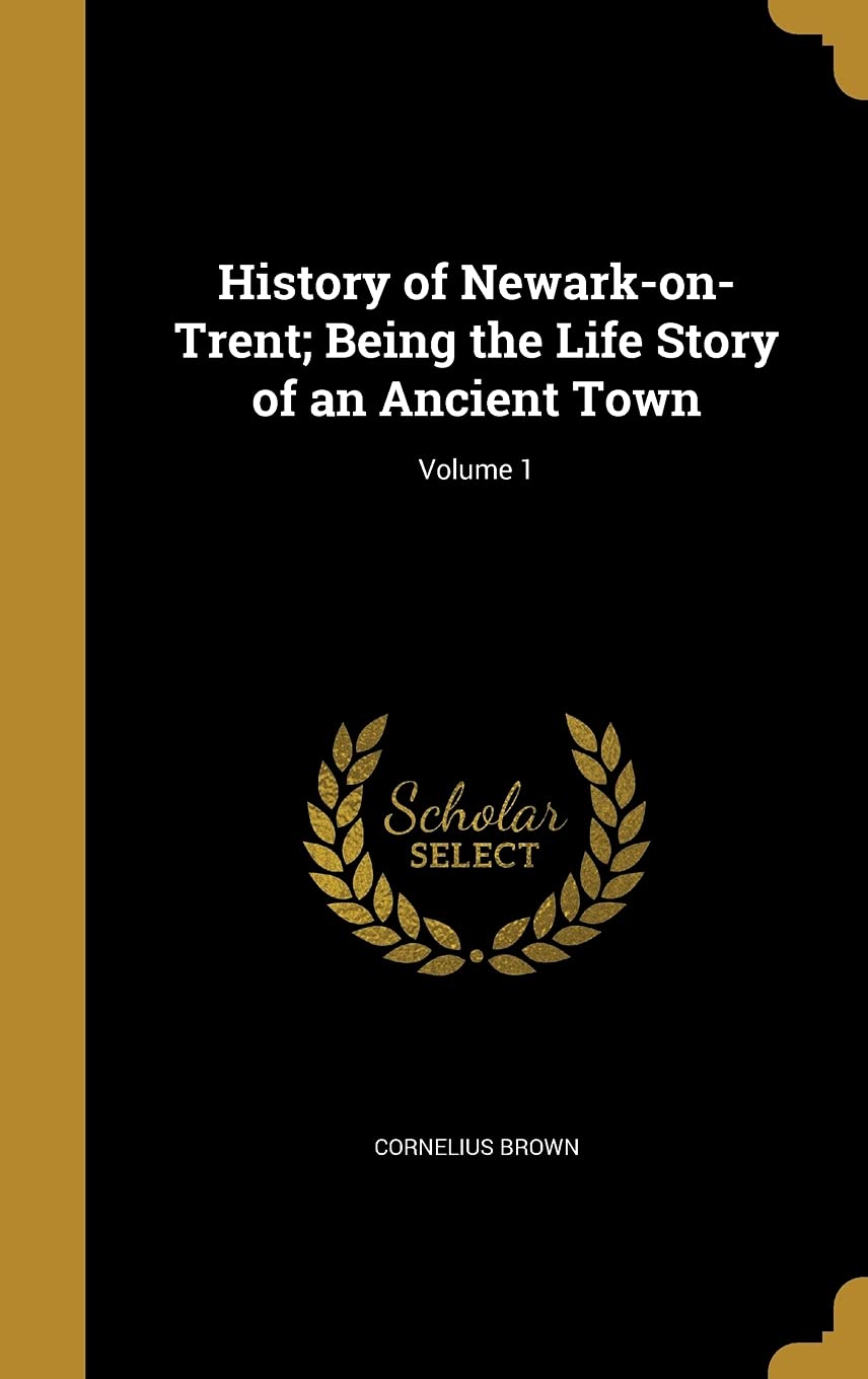 HIST OF NEWARK-ON-TRENT BEING Film, Art & Culture