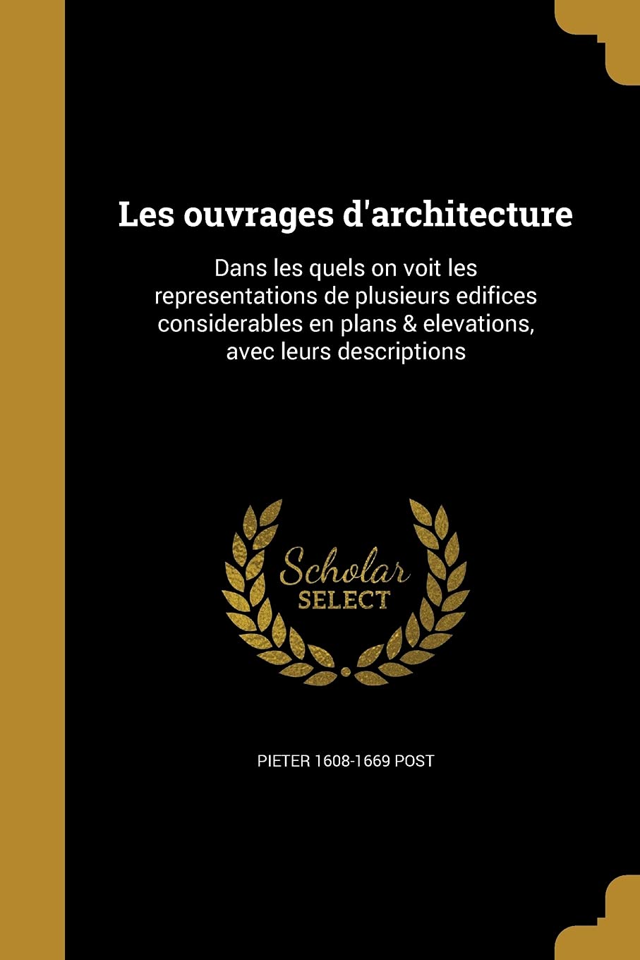 FRE-LES OUVRAGES DARCHITECTURE: Dans les quels on voit les representations de plusieurs edifices considerables en plans & elevations, avec leurs descriptions Social Sciences
