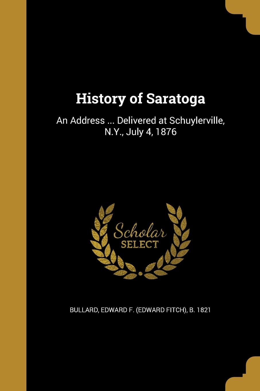 HIST OF SARATOGA: An Address ... Delivered at Schuylerville, N.Y., July 4, 1876 Social Sciences