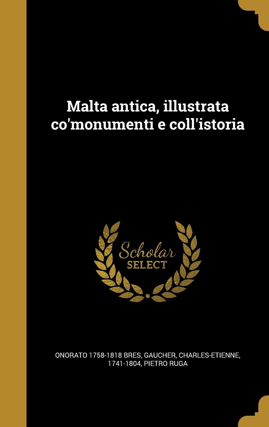 Malta antica, illustrata co'monumenti e coll'istoria Politics & History