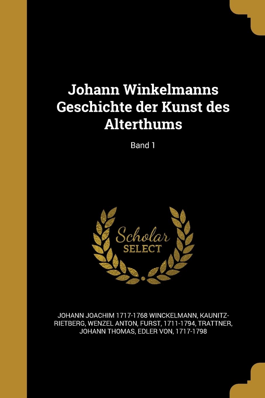 Johann Winkelmanns Geschichte der Kunst des Alterthums; Band 1 Politics & History