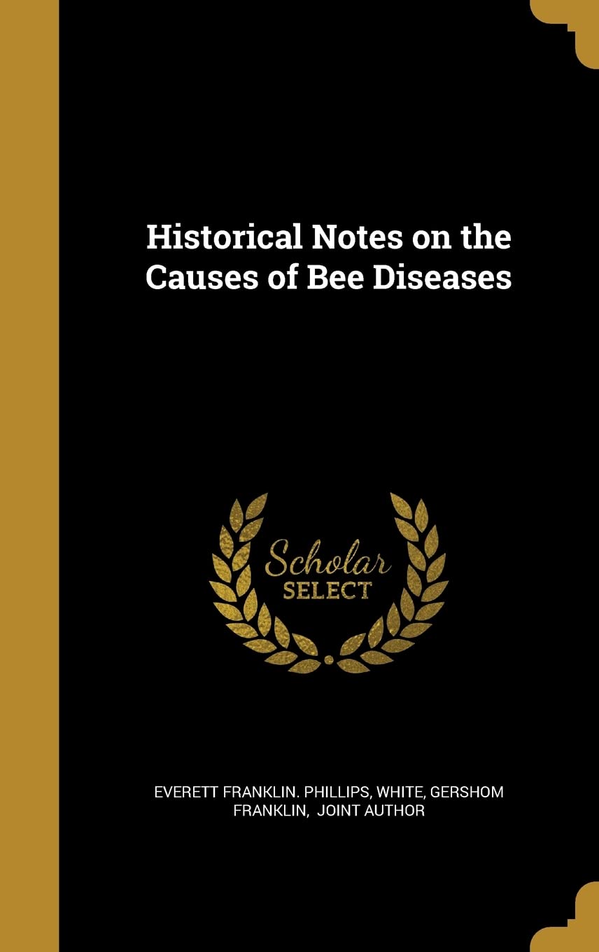 Historical Notes on the Causes of Bee Diseases Politics & History
