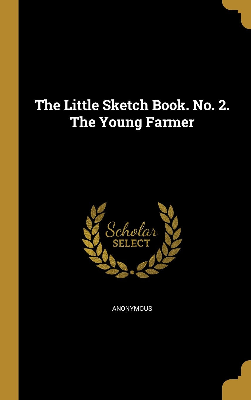 The Little Sketch Book. No. 2. the Young Farmer Books