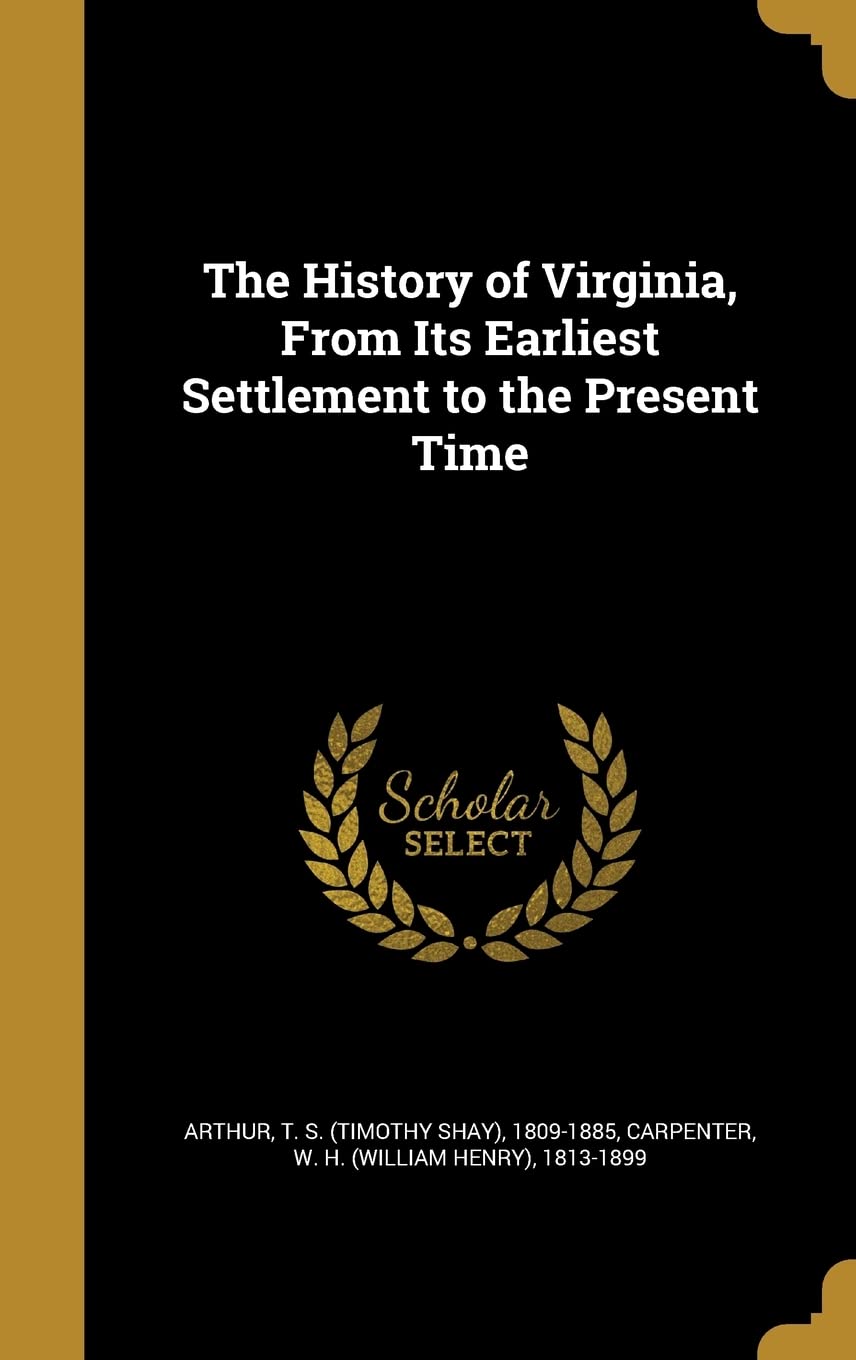 The History of Virginia, From Its Earliest Settlement to the Present Time Politics & History