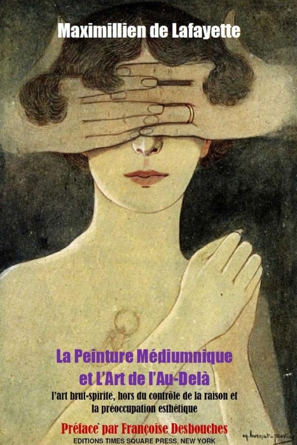 La Peinture Mediumnique et L'Art de l'Au-Delà: L'art brut-spirite hors du controle de la raison et la preoccupation esthetique book