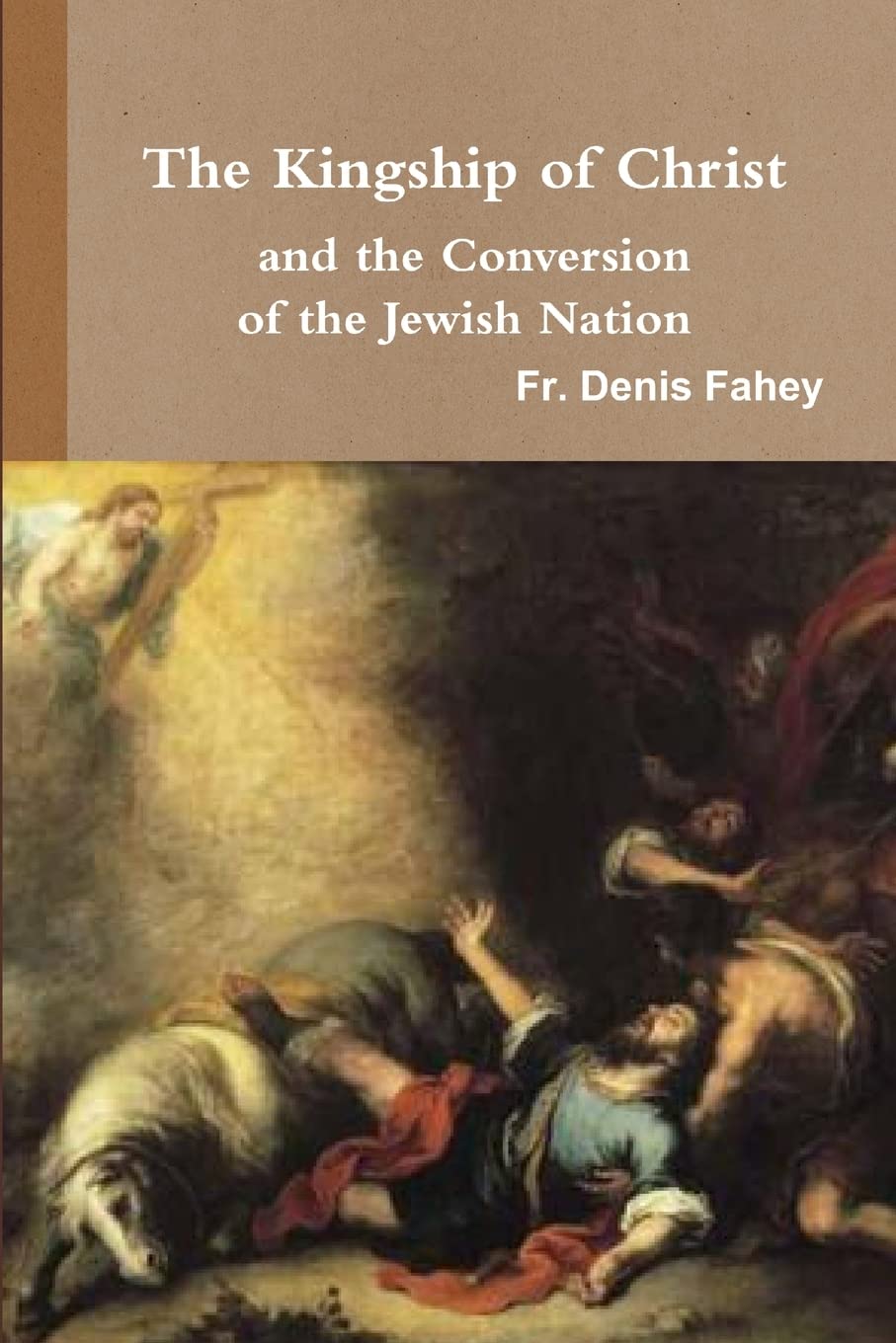 The Kingship of Christ and the Conversion of the Jewish Nation Religion & Esotericism