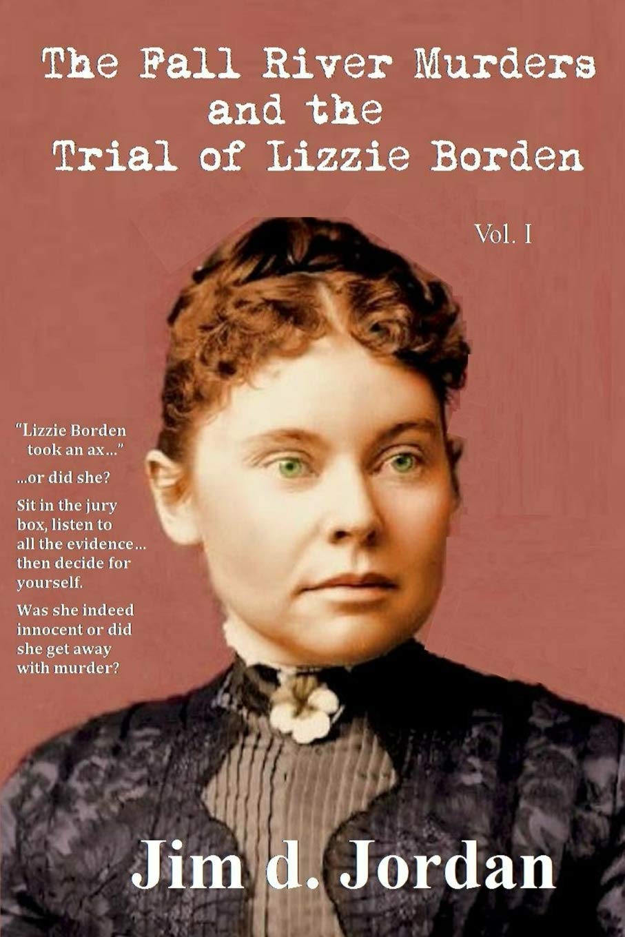 The Fall River Murders and The Trial of Lizzie Borden Vol I Memories