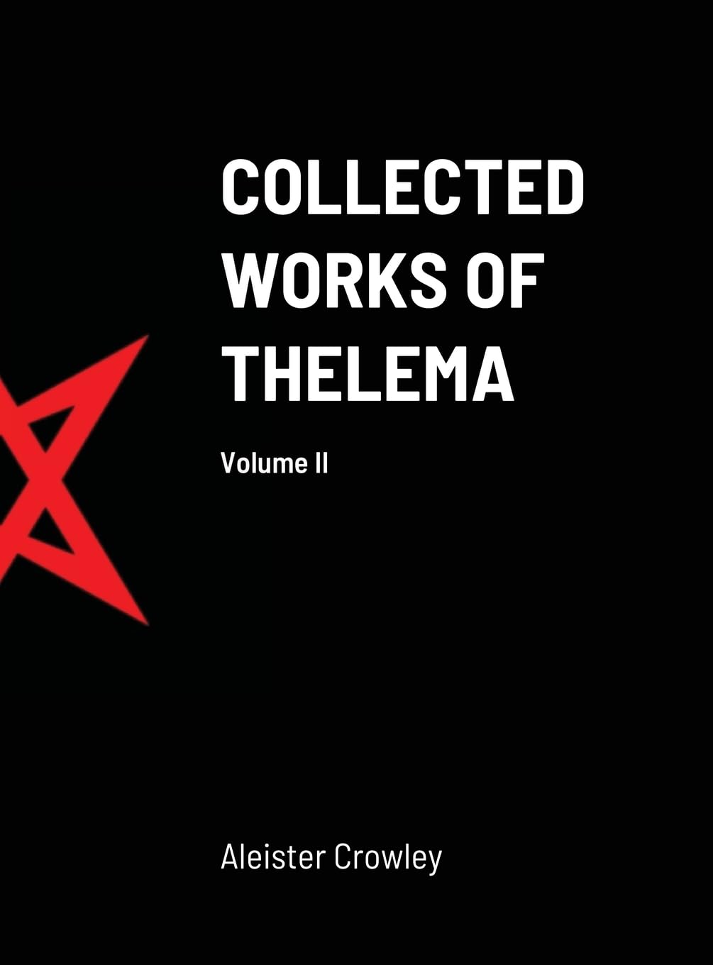 Collected Works of Thelema Volume II Religion & Esotericism