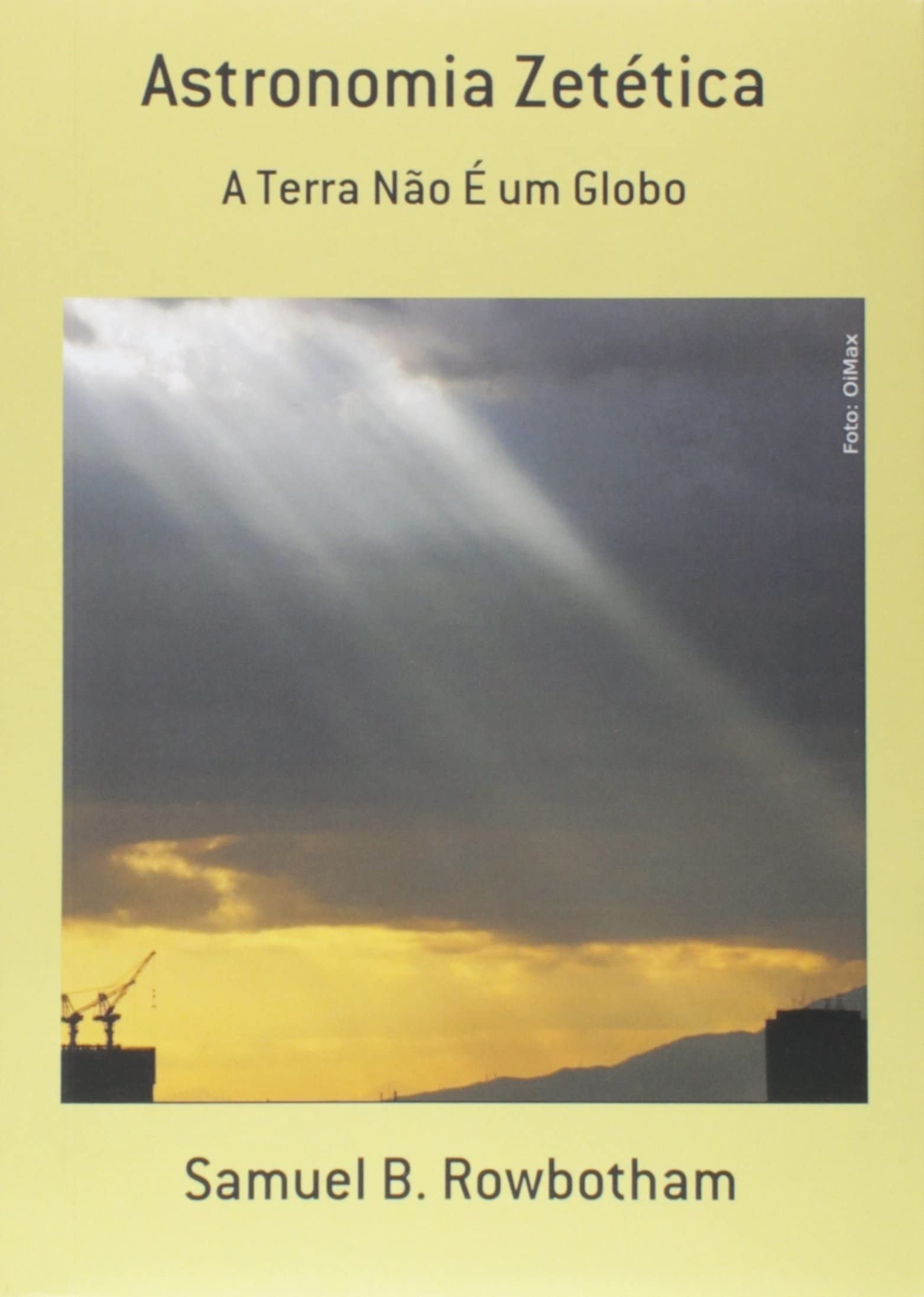livro astronomia zetetica a terra no e um globo plana Ed. 2019 Books